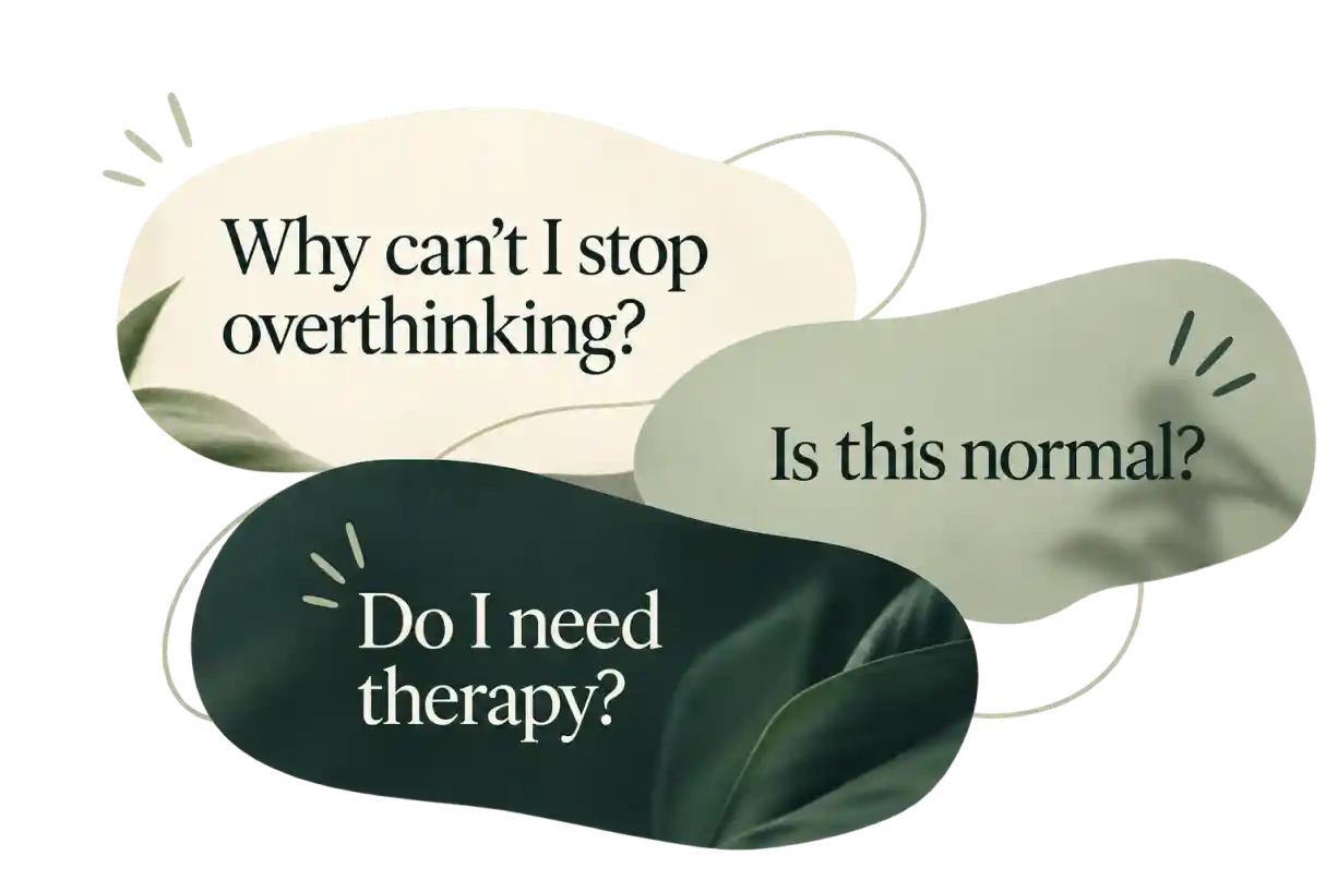 Speech bubbles asking “Why can’t I stop overthinking?”, “Is this normal?” and “Do I need therapy?”